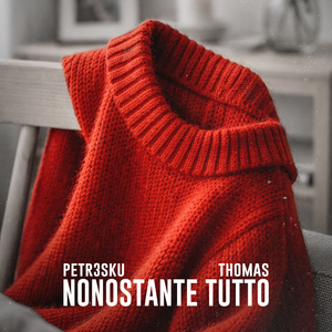NONOSTANTE TUTTO (feat. Thomas)