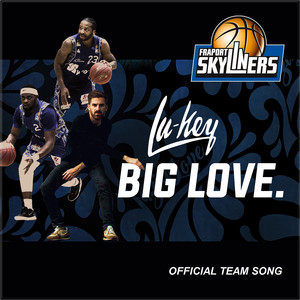 BIG LOVE. (Official Team Song)