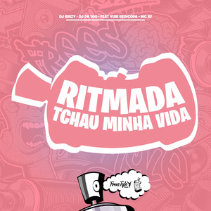 Ritmada Tchau Minha Vida