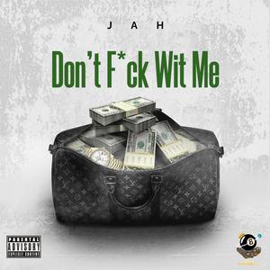 Dont **** with Me (feat. Jah)