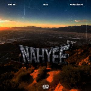 Nahyee Freestyle (feat. $paz & CamDaGuapo)