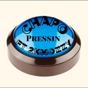 PRESSIN (feat. 2KMOZZY)