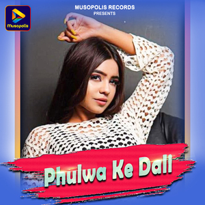 Phulwa Ke Dali