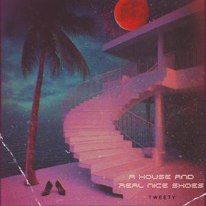 A House And Real Nice Shoes