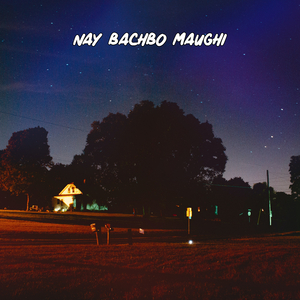 Nay Bachbo Maughi