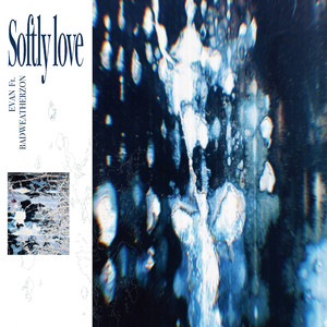 Softly Love (feat. badweatherz0n)