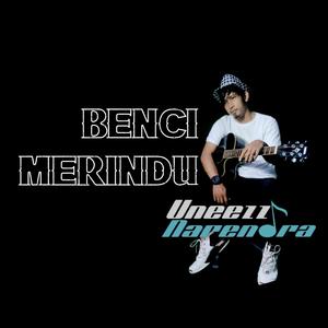 Benci Merindu