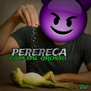 Perereca Com Sal Grosso