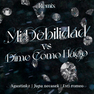 Mi Debilidad Vs Dime Como Hago (Remix)