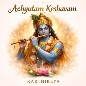 Achyutam Keshavam