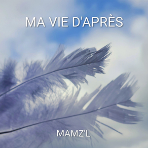 MA VIE D'APRES