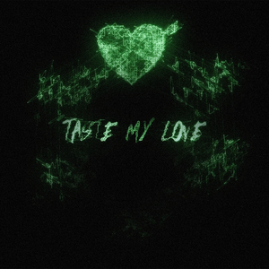 TASTE MY LOVE