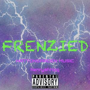 FRENZIED