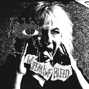 We Speak, We Bleed