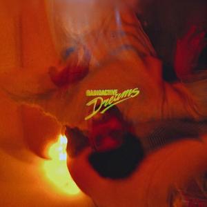 Radioactive Dreams