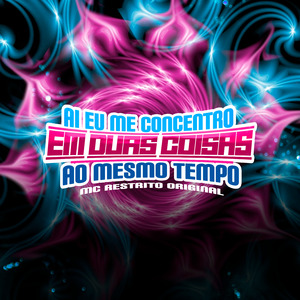 Ai Eu Me Concentro X em Duas Coisas ao Mesmo Tempo