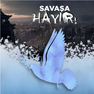 Savaşa Hayır (No War)