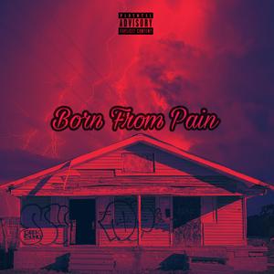 Born from Pain