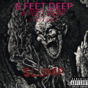 6 FEET DEEP