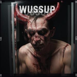 Wussup (feat. Flameboomer & Drip)