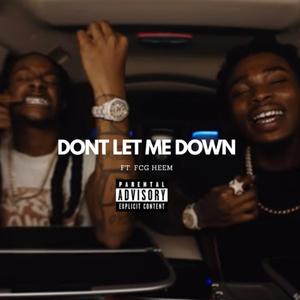 Dont Let Me Down (feat. Fcg Heem)