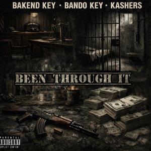 Been Through It (feat. Kashers & Bando Key)