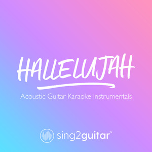 Hallelujah (Originally Performed by Leonard Cohen) (Acoustic Guitar Karaoke)