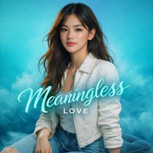 Meaningless Love