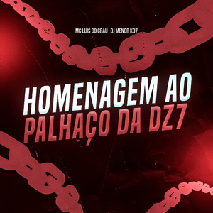 HOMENAGEM AO PALHAÇO DA DZ7