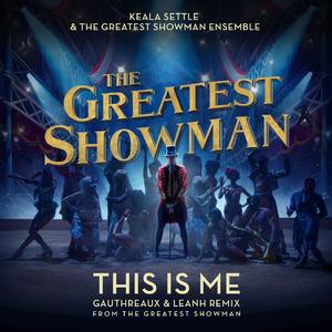This Is Me (Gauthreaux & Leanh Remix) [from "The Greatest Showman"]