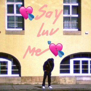 Say Luv Me