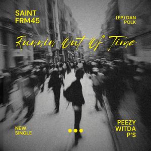 Runnin Out Of Time (feat. Peezywitdaps)