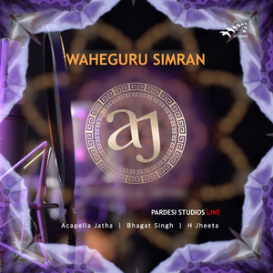 WAHEGURU SIMRAN (feat. Bhagat Singh & Acapella Jatha) (PARDESI STUDIOS LIVE Radio Edit)
