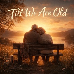 Till We Are Old