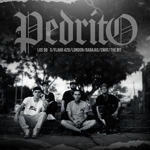 Pedrito (feat. Flako420, Barajas, Swat, London & The bit)