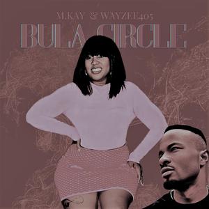 Bula circle (feat. wayzee405)