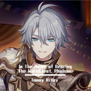 In The Name Of Bearing The World(feat. Phainon)