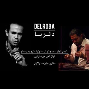 Delroba (feat. Amir Mirfakhraiy)