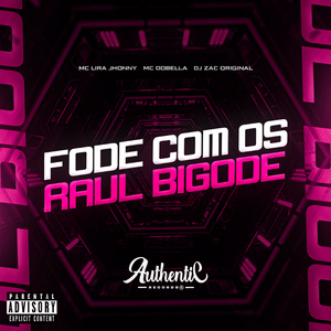 Fode Com os Raul Bigode