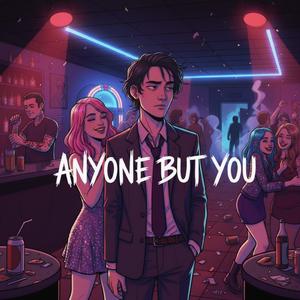 Anyone But You