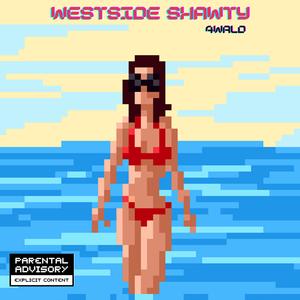 WESTSIDE SHAWTY
