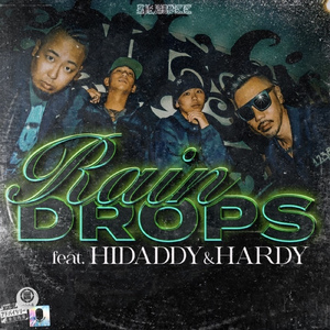 Rain Drops (feat. HIDADDY & HARDY)