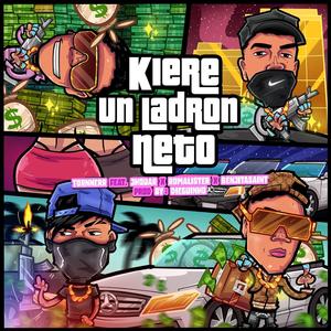 Kiere un ladron neto (feat. Tornnerr x Jhouar x Romalister)