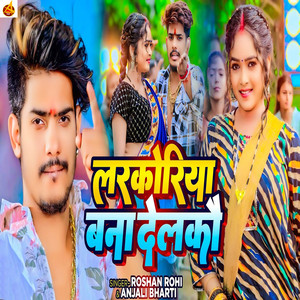 Larkoriya Bana Delkau