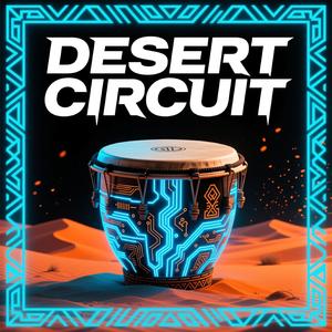 DESERT CIRCUIT | Tribal Techno EDM | Aggressive Darbuka Rave Music