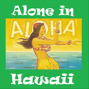 Alone in Hawaii