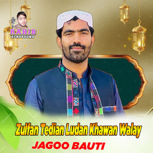 Zulfan Tedian Ludan Khawan Walay