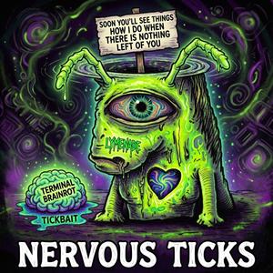 NERVOUS TICKS