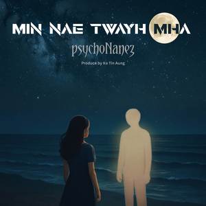 Min Nae Twayh Mha