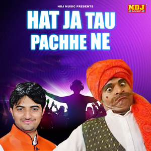 Hat Ja Tau Pachhe Ne